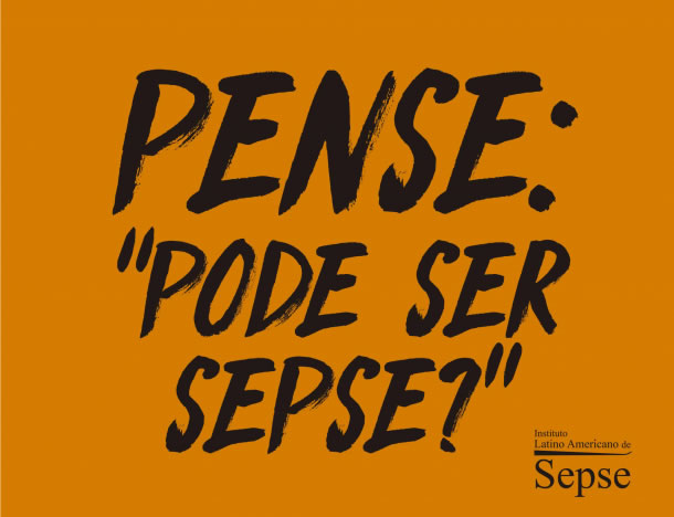 Pense: pode ser Sepse!