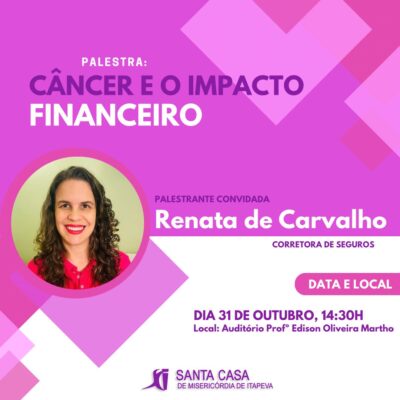 Palestra: Câncer e o Impacto Financeiro #OutubroRosa